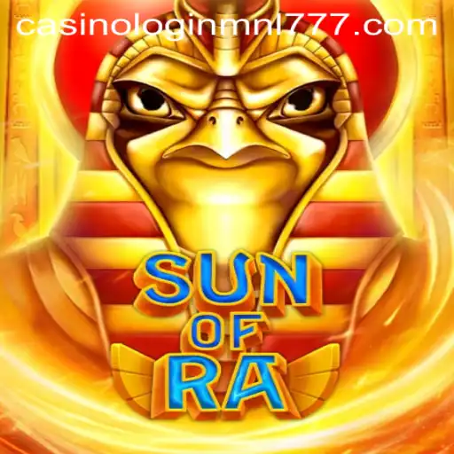 Exploring SunofRa and Mnl 777 Casino Login: A Comprehensive Guide