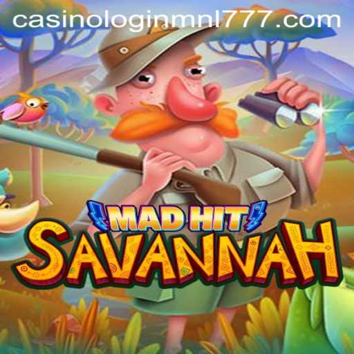 MadHitSavannah: Enter the Wild Excitement of the Savanna with Mnl 777 Casino Login