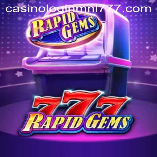 Explore the Exciting World of RapidGems777: A Comprehensive Guide to the Mnl 777 Casino Login Experience